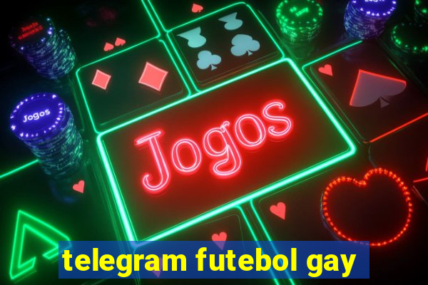 telegram futebol gay